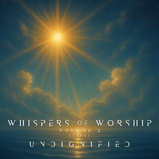 Whispers of Worship: Volume 2 (Live)