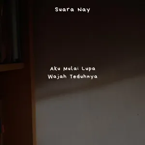 Aku Mulai Lupa Wajah Teduhnya cover art