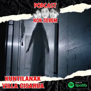 Eps 85. Kok Serem?: “Kuntilanak Villa Cisarua” cover art