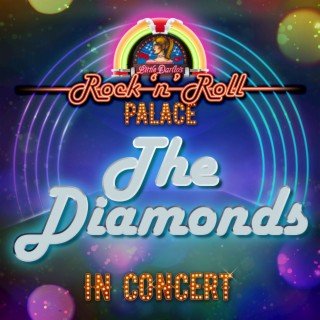 The Diamonds - In Concert at Little Darlin's Rock 'n' Roll Palace (Live)