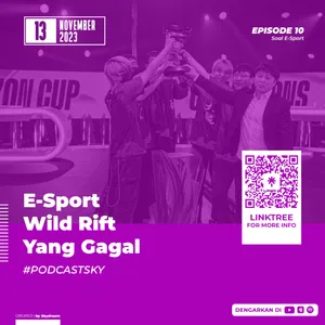 Ep 10 : E-Sport WR Yang Gagal cover art