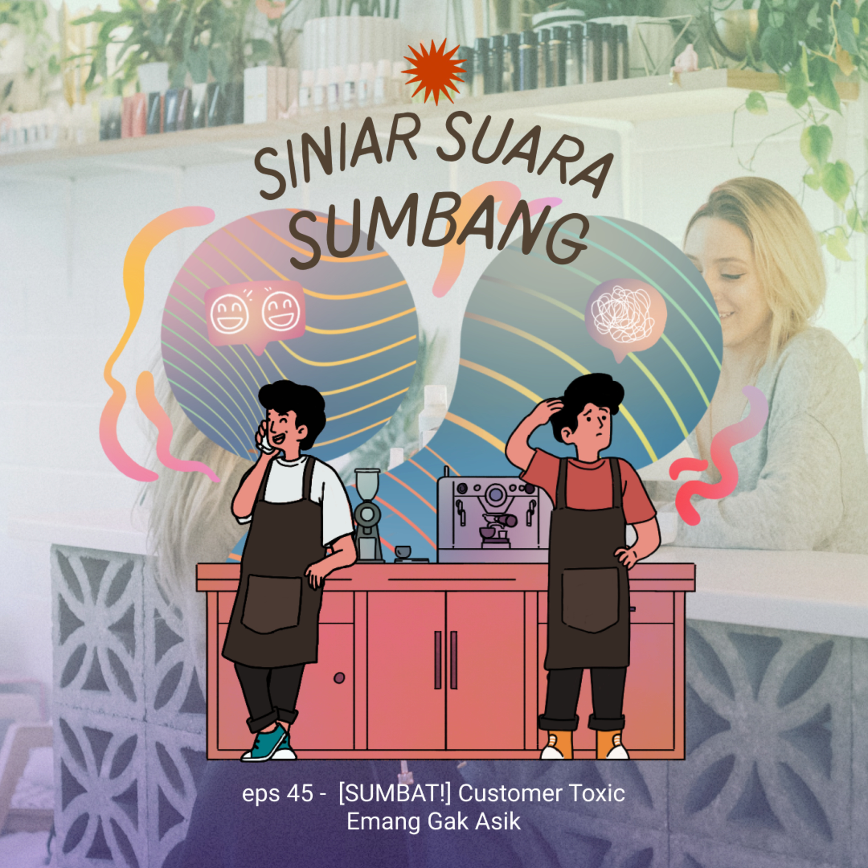 eps 46 - Customer Toxic Emang Gak Asik cover art