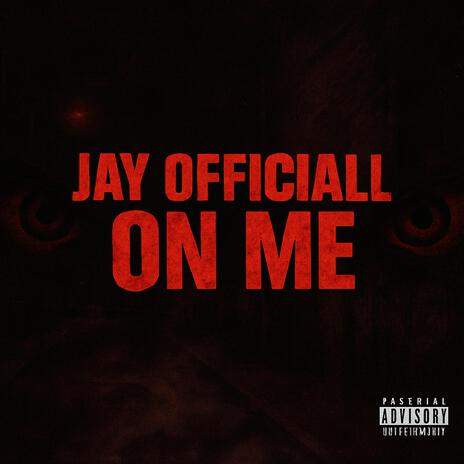 Jay Officiall (On Me)
