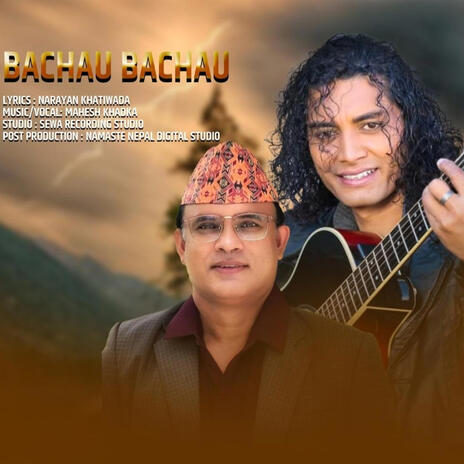 Bachau Bachau (Mahesh Khadka l Narayan Khatiwada) (Radio Edit) cover art