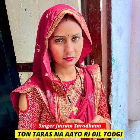 TON TARAS NA AAYO RI DIL TODGI ft. Shaitan Bhadana cover art