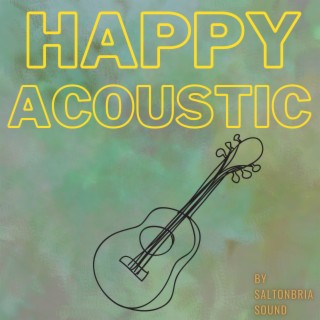 Happy Acoustic - Pt. 1