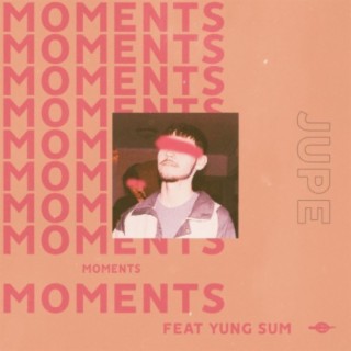 Moments ft. Yung Sum