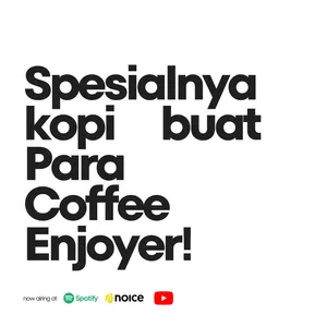Eps. 63 Spesialnya Kopi untuk para Coffee Enjoyer cover art