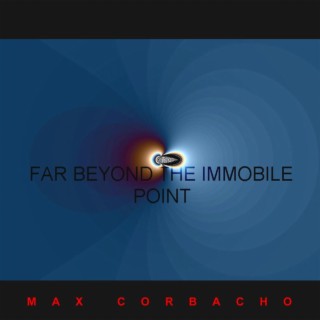 Far Beyond the Immobile Point