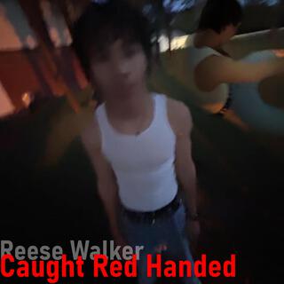 Caught Red Handed
