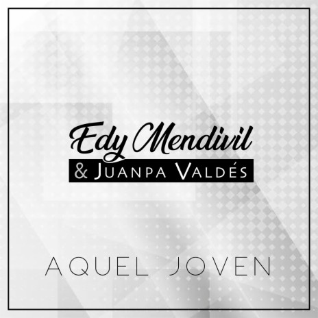Aquel Joven ft. Juanpa Valdez cover art