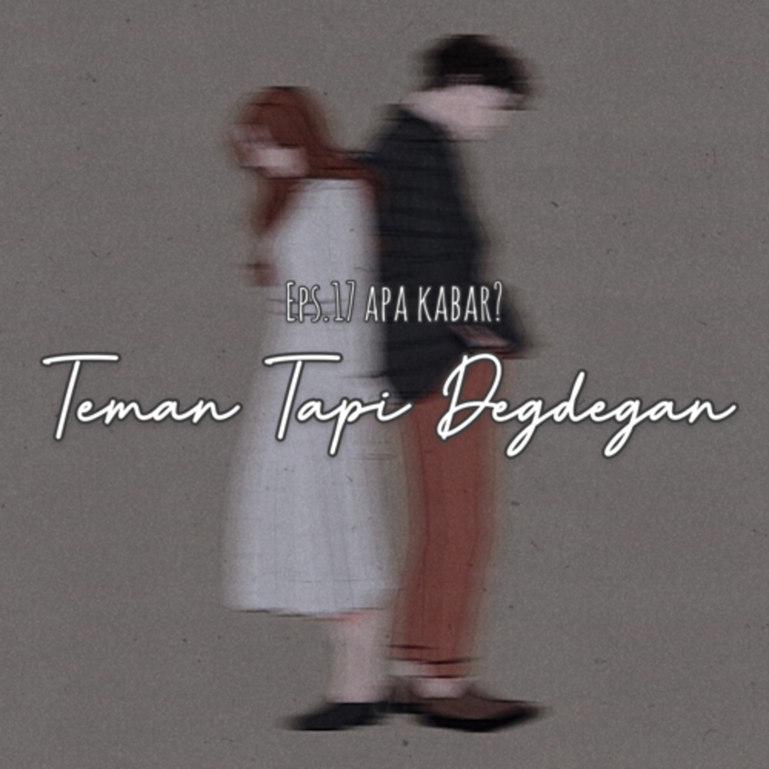 17. Teman tapi degdegan
