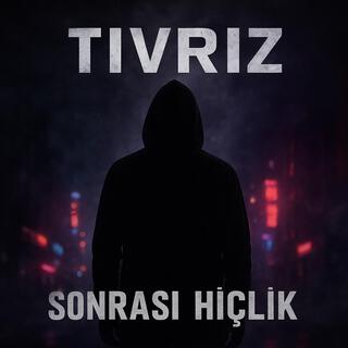 SONRASI HİÇLİK