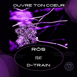Ouvre Ton Coeur (Radio Edit) ft. D-TRAIN cover art