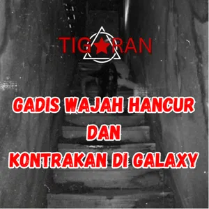 Gadis Wajah Hancur dan Kontrakan di Galaxy cover art