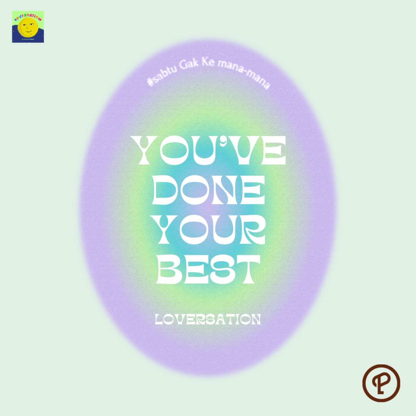 You've done your best - #SabtuGakKemanaMana cover art