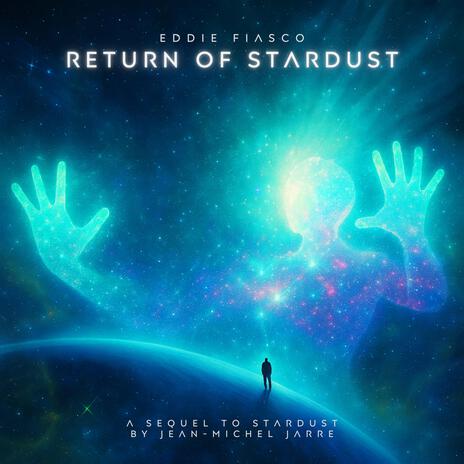 Return Of Stardust (A Sequel To Jean-Michel Jarre Stardust)