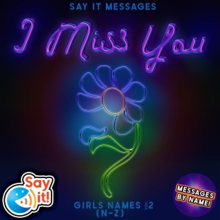 I Miss You Girls Names, Vol. 2 (N-Z)