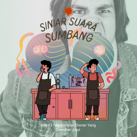 eps 93 - Kemarahan Owner Yang Direview Jujur cover art