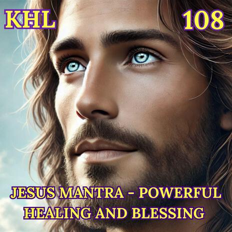 JESUS MANTRA: POWERFUL PROTECTION, HEALING AND BLESSING