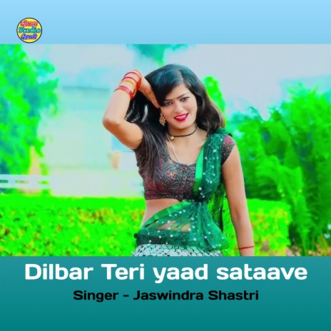 Dilbar Teri Yaad Sataave