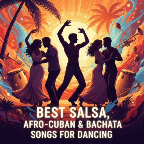 Latin Salsa, Afro-Cuban & Bachata Songs for Dancing cover art