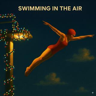 SWIMMING IN THE AIR