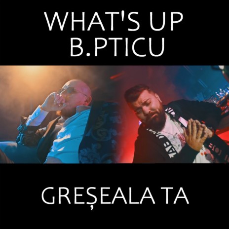 Greseala ta ft. What's Up cover art