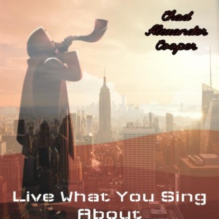 Live What You Sing About