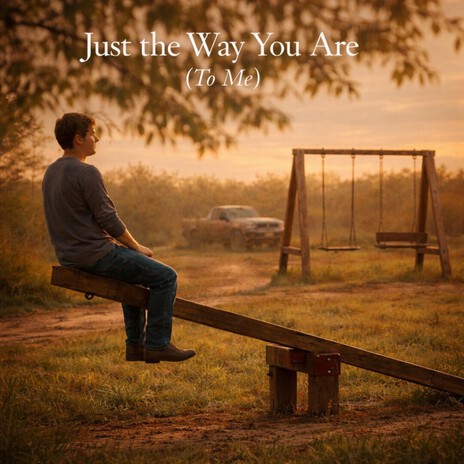 Just the Way You Are (To Me) cover art