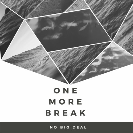 One More Break