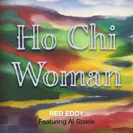Ho Chi Woman ft. Al Steele & Nassau Royal cover art