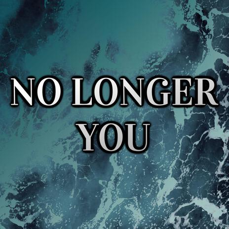 No Longer You ft. Tre Watson cover art