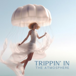 Trippin' in the Atmosphere (Ambient Trip-Hop, Galaxy Lounge Mix)