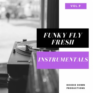 Funky Fly Fresh Instrumentals, Vol. 9
