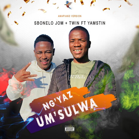 Ngiyaz'Umsulwa ft. Sbonelo Jom & Yamstin cover art