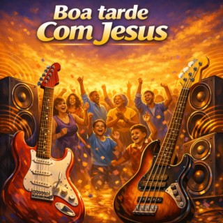 Boa Tarde Com Jesus