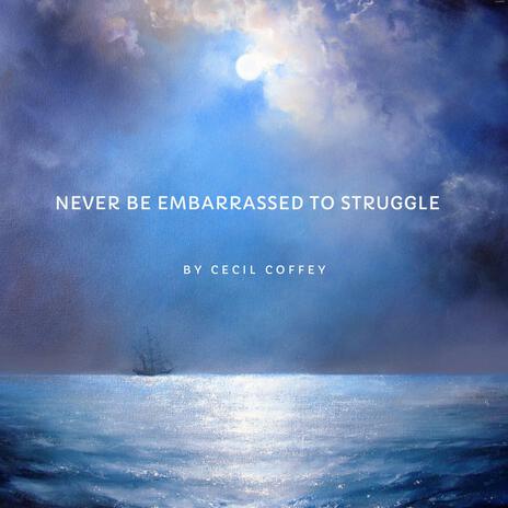 Never be embarrassed to struggle cover art