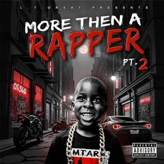 More Then A Rapper Pt. 2