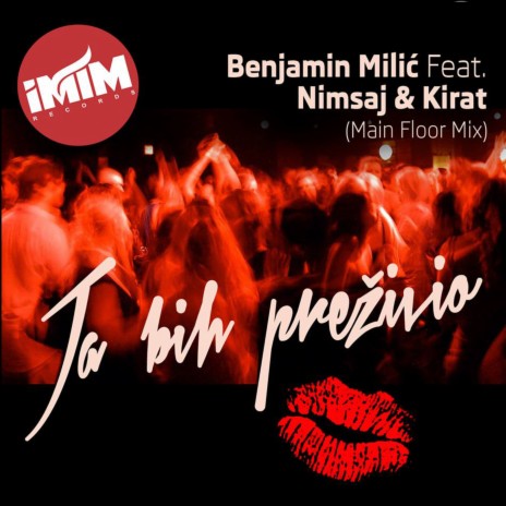 Ja bih preživio (Main Floor Mix) ft. Nimsaj & Kirat cover art