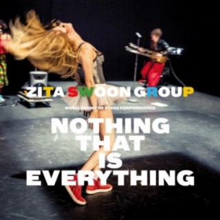 Nothing That Is Everything (Music From the Stage Performance)