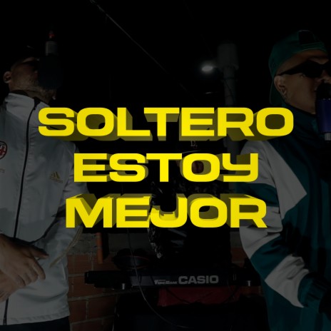 Soltero Estoy Mejor ft. DMB3 cover art
