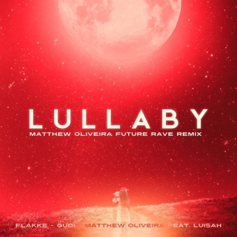 Lullaby (Matthew Oliveira Future Rave Remix) ft. Gudi & Luisah cover art