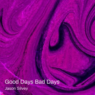 Good Days Bad Days