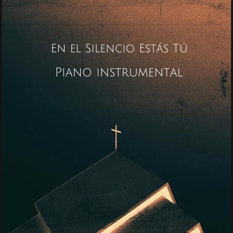 En el Silencio Estás Tú (Piano Worship) cover art