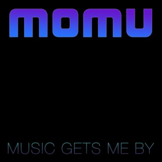 Music Gets Me By