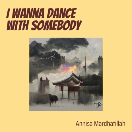 I Wanna Dance with Somebody