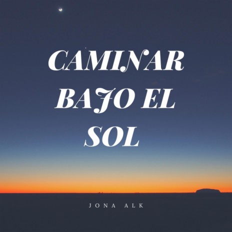 Caminar bajo el sol cover art