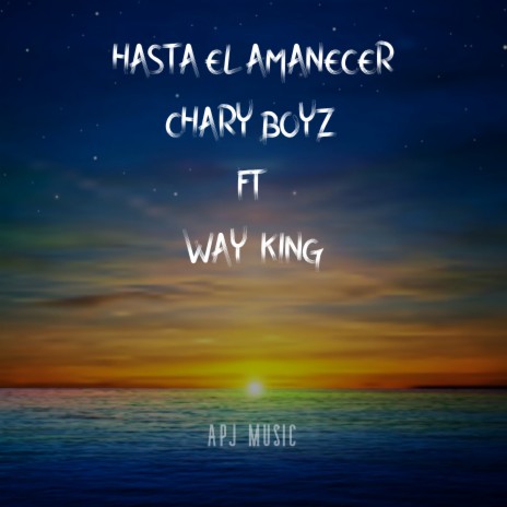 Hasta el Amanecer ft. Way King