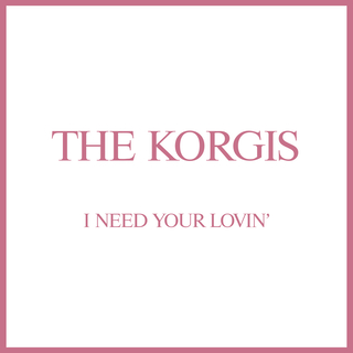 I Need Your Lovin'